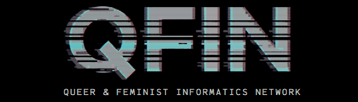 QFIN - Queer and Feminist Informatics Network
